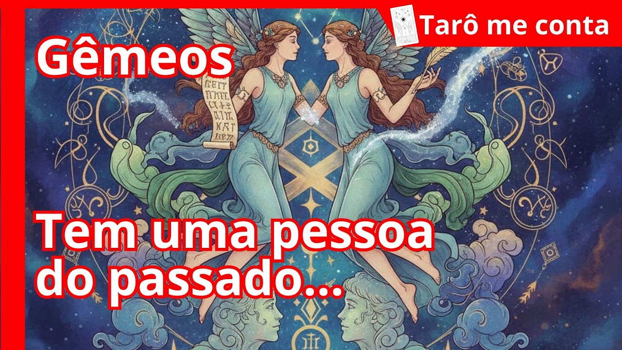 GÉMEOS: Alguém do Passado vai Mexer com o seu Presente em Março! #taromeconta