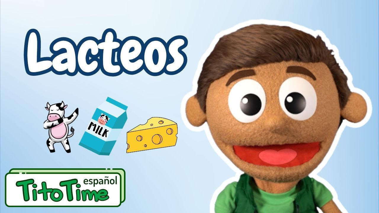 ¿Que Son Los Productos Lácteos? -  Los Cinco Grupos de Los Alimentos - Episodio 7