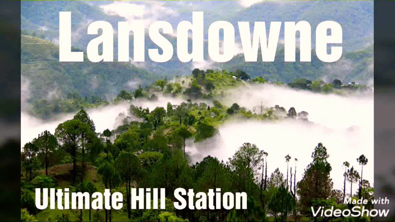 Lansdowne | Uttrakhand | Best time to visit Lansdowne| places to visit in Lansdowne