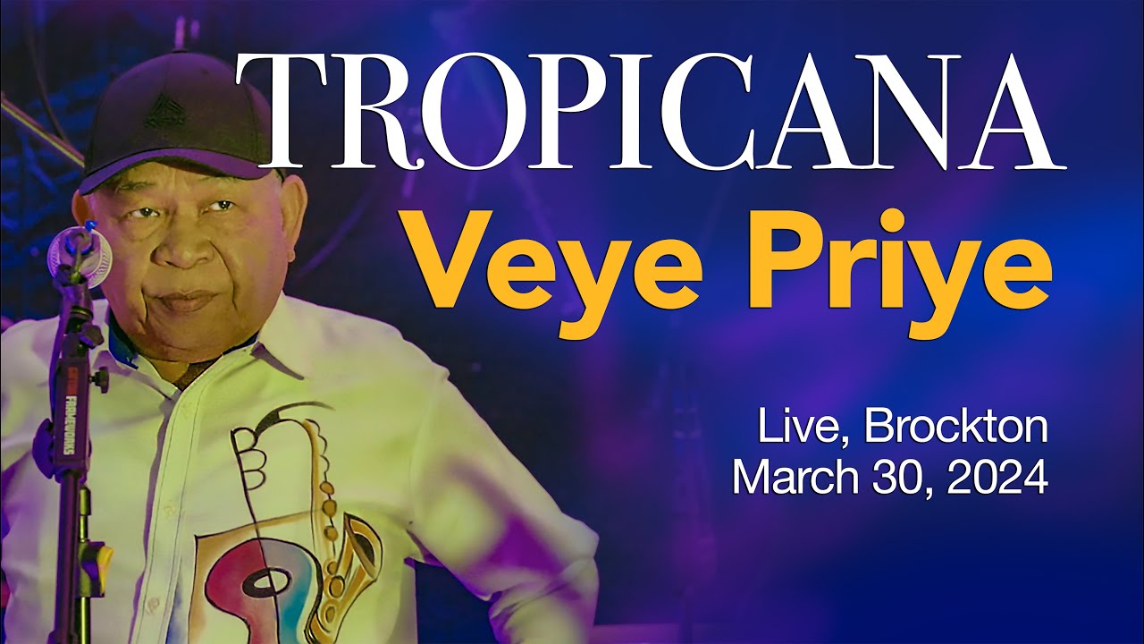 TROPICANA - Veye Priye, Live