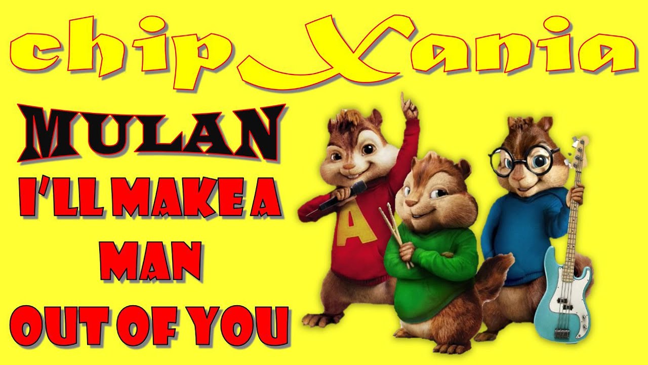 I'll make a man out of you (from 'Mulan') [Chipmunks Version] | #ChipXania