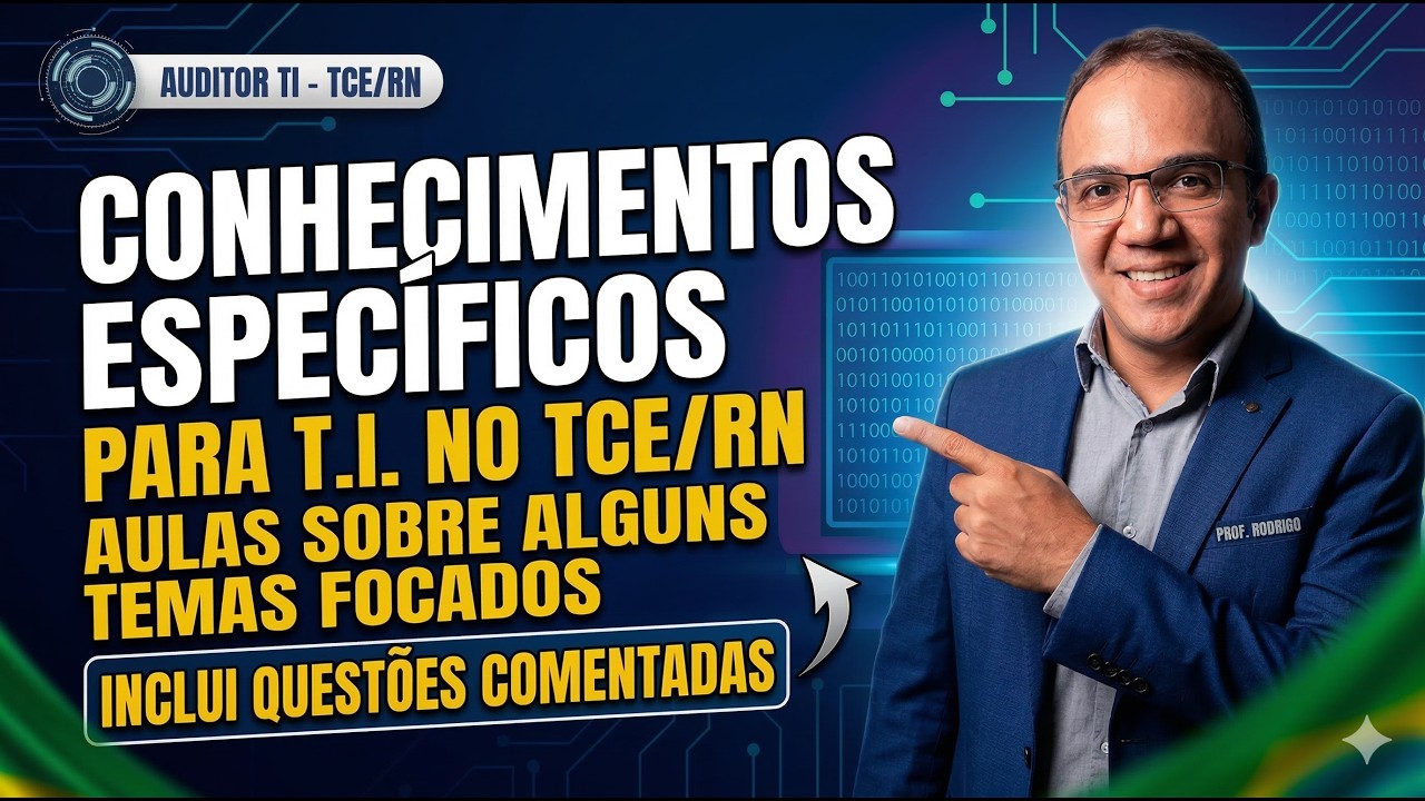 Curso Rápido e Focado para AUDITOR DE TI do Concurso do TCE RN
