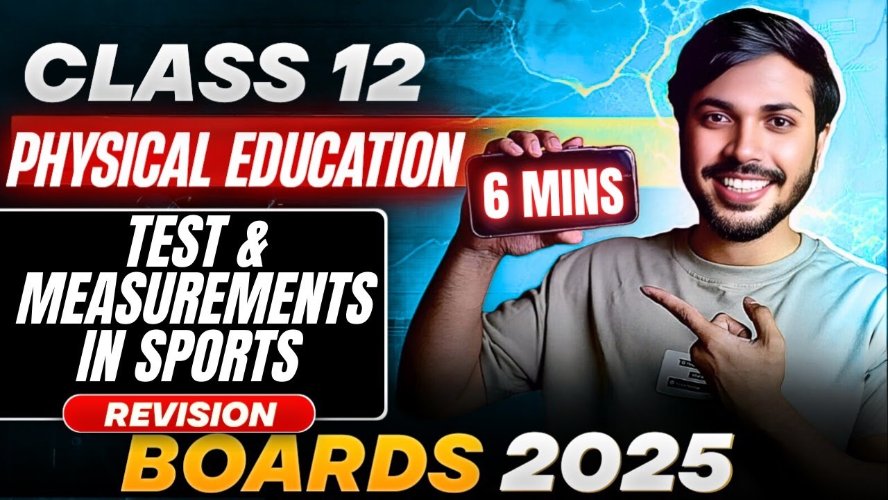 Test & Measurements in Sports in 6 mins Unit 6 Physical Education Class 12 CBSE BOARDS 2024-25🔥