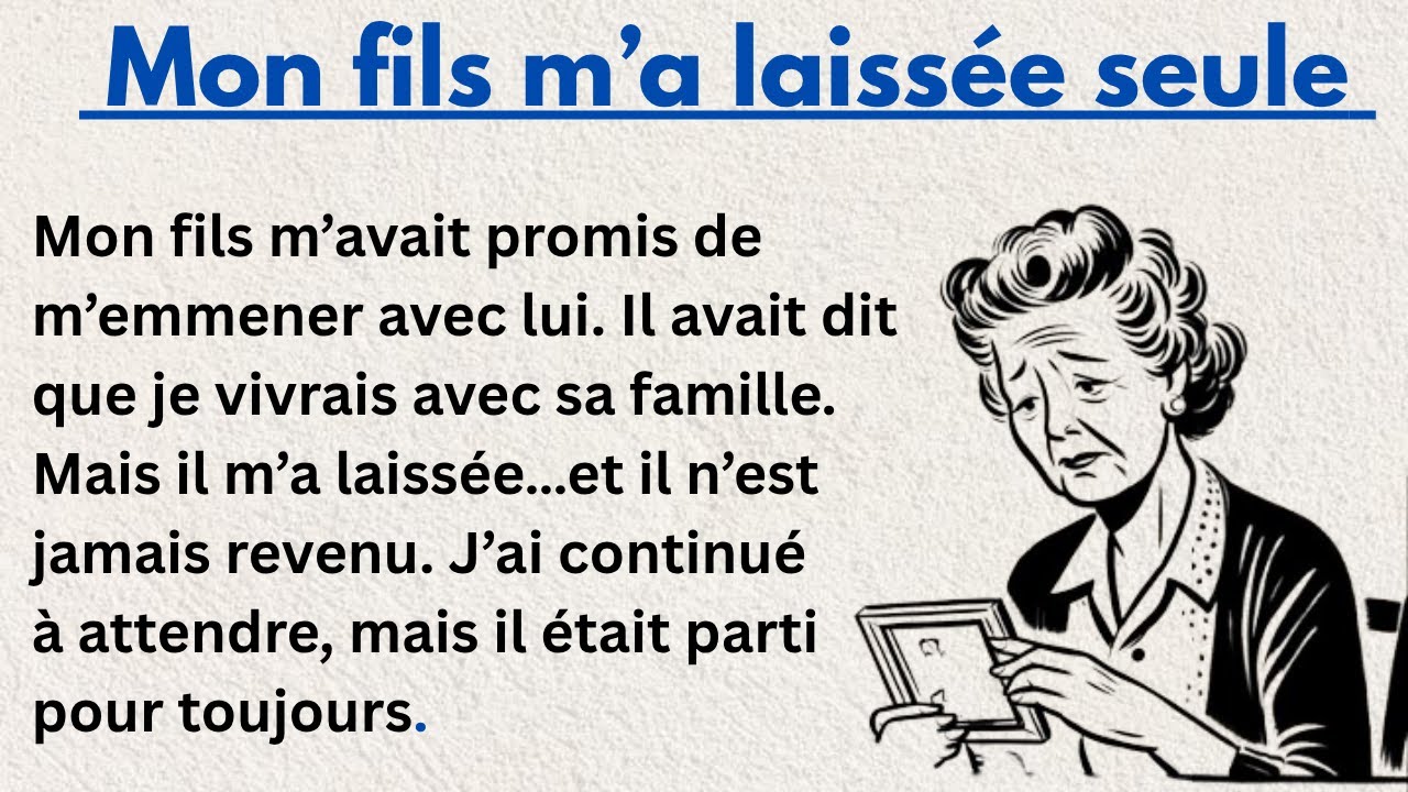 My Son Left Me Alone| Learn French With Stories| Improve Your Pronunciation|