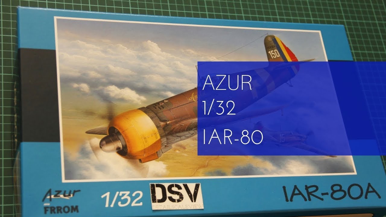 Azur 1/32 IAR-80A (FR8002) Review