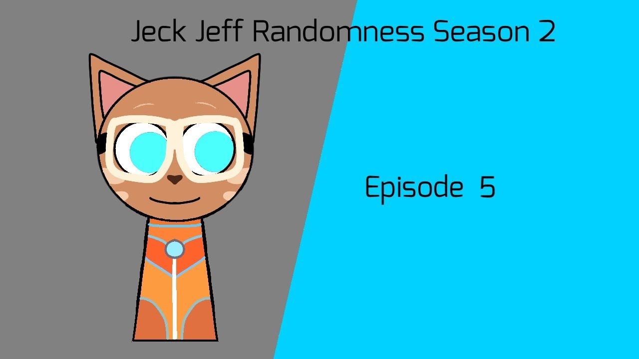 Jeck Jeff randomness S2E5