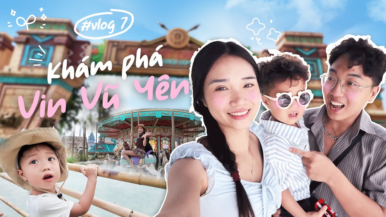 #Vlog7 VinWonder Vũ Y&ecirc;n c&oacute; g&igrave;? Kh&aacute;m ph&aacute; tổ hợp vui chơi - giải tr&iacute; - vườn th&uacute; Lớn Nhất Bắc Bộ 💗 