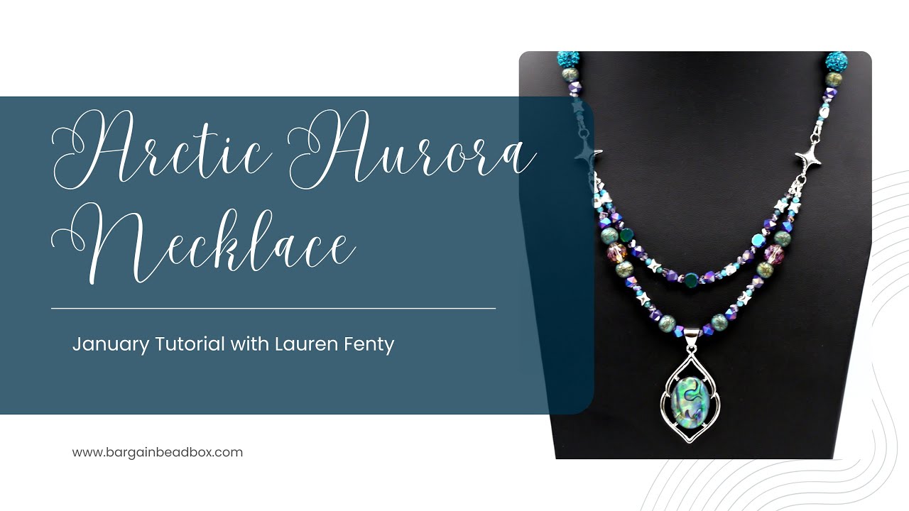 Arctic Aurora Necklace Tutorial w/ Lauren Fenty : January 2026 Bargain Bead Box