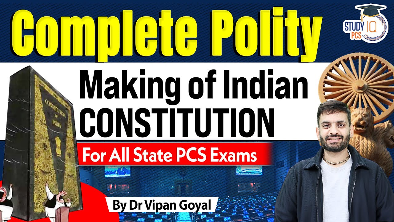 Indian Polity: Making of Indian Constitution | Lecture 2 | Polity By Dr Vipan Goyal StudyIQ PCS