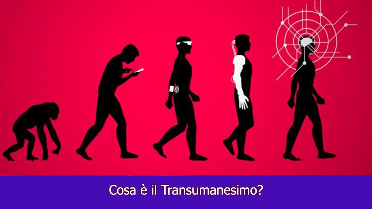 Cosa è il Transumanesimo?