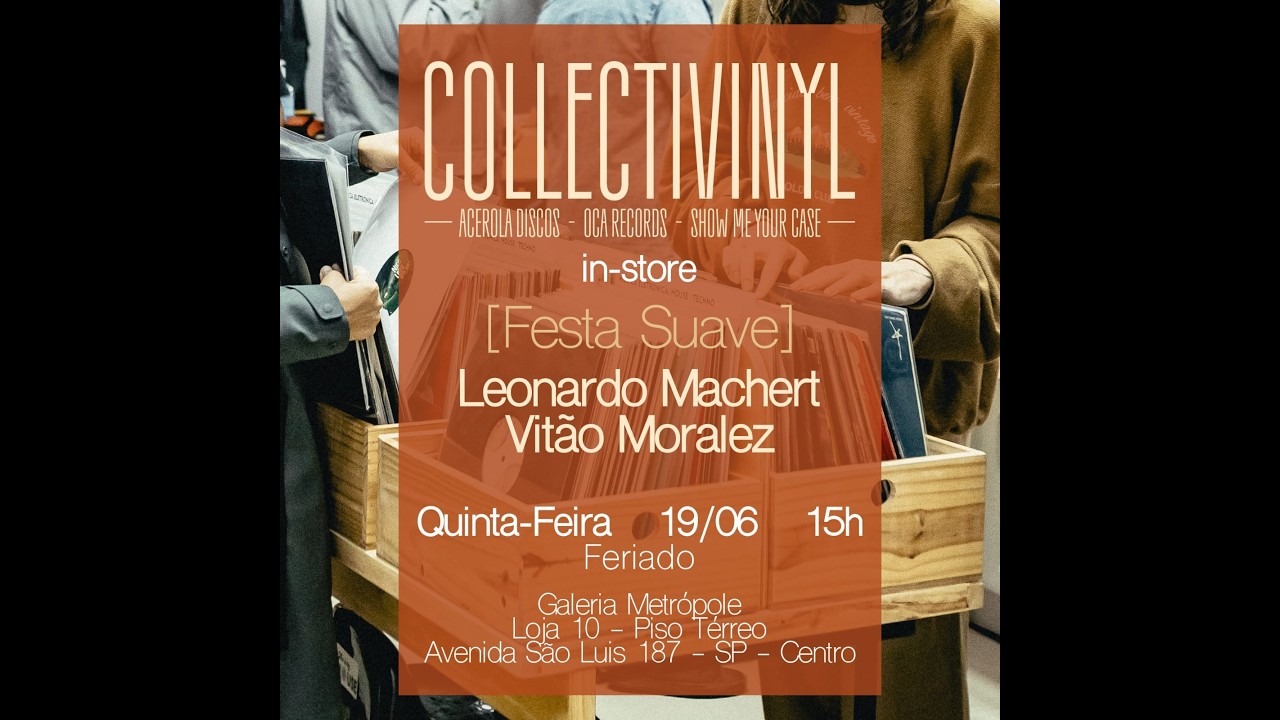 COLLECTIVINYL IN-STORE: FESTA SUAVE (LEO MACHERT & VITÃO MORALEZ) 19.06.2025