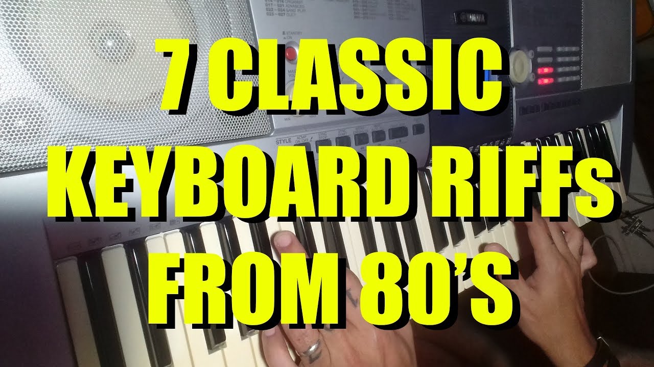 7 CLASSIC KEYBOARD RIFFS 80'S