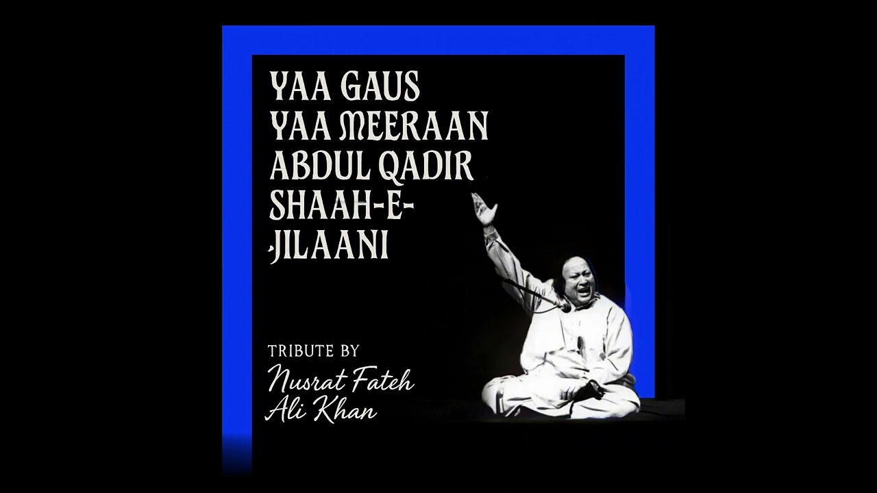 Powerful Qawwali Tribute | Yaa Gaus Yaa Meeraan | Nusrat Fateh Ali Khan | Shah-e-Jilani