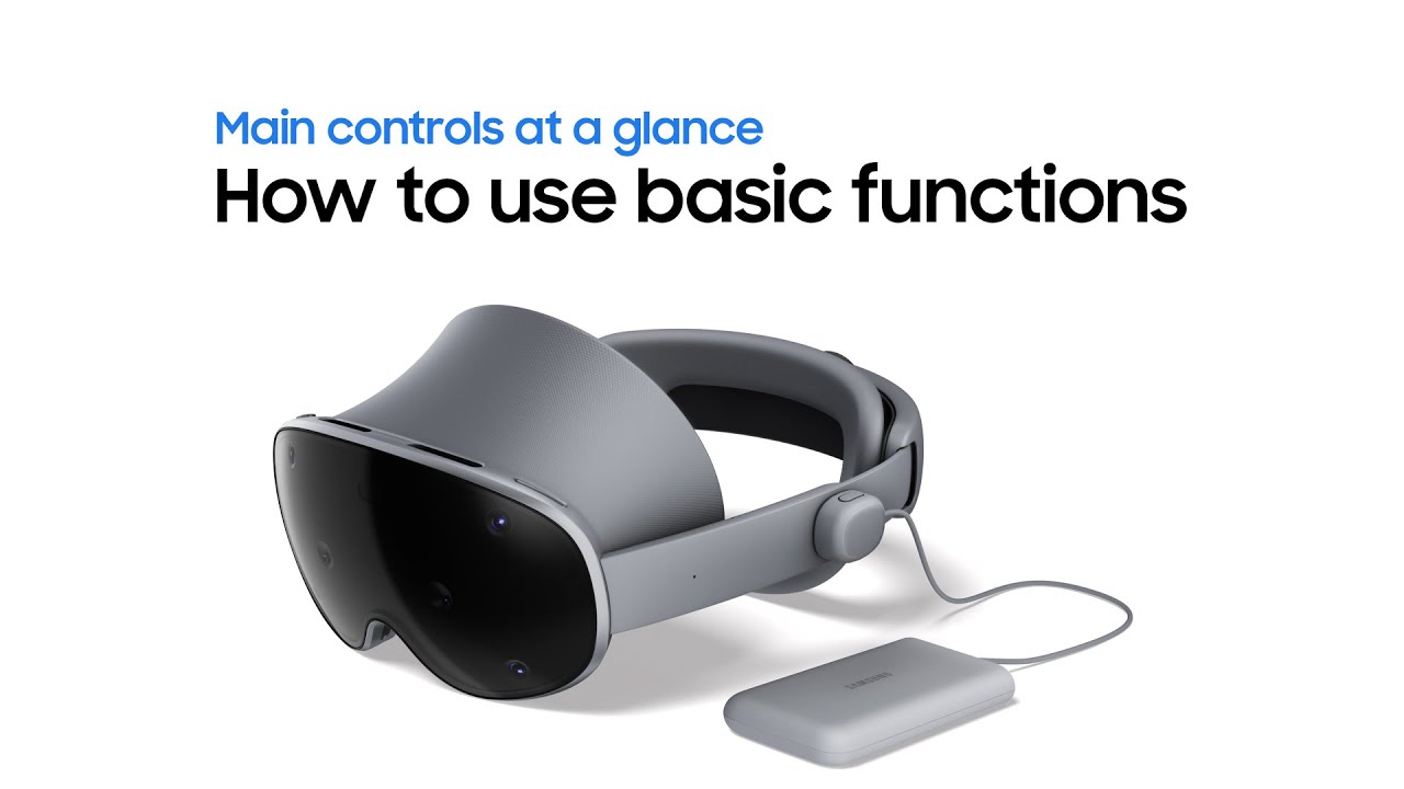How to use basic functions | Galaxy XR | Samsung