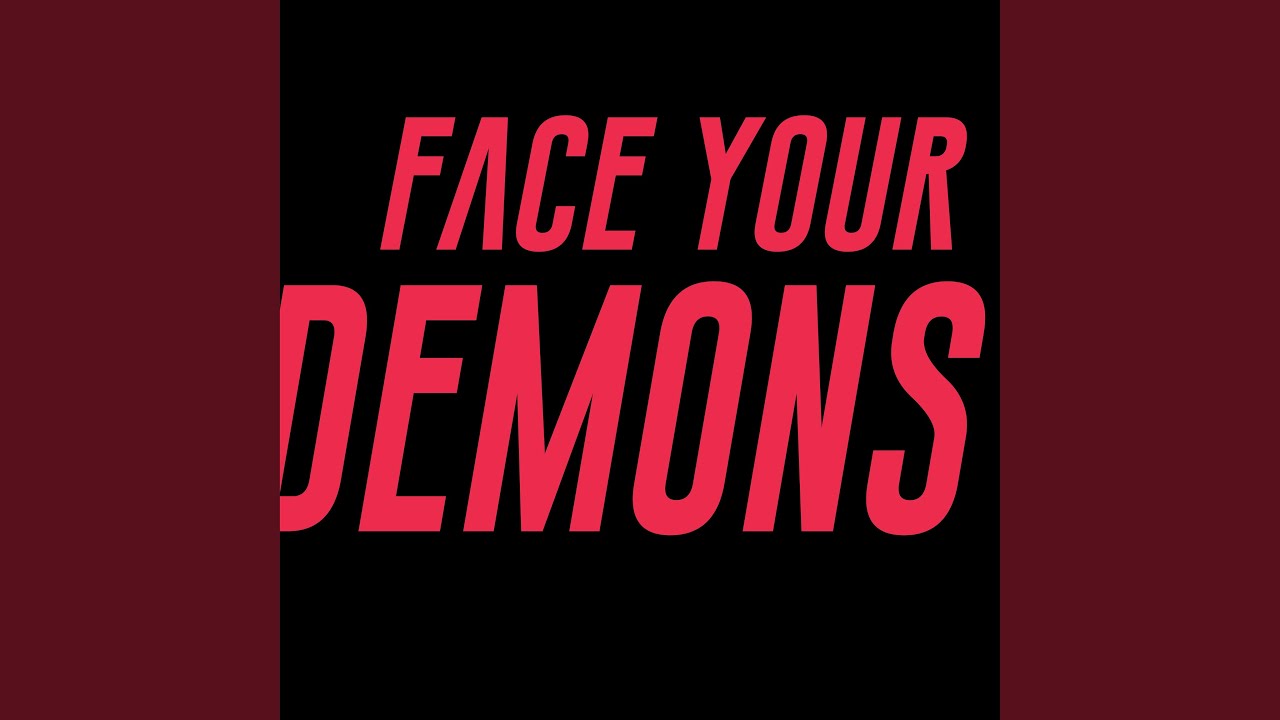 Face Your Demons