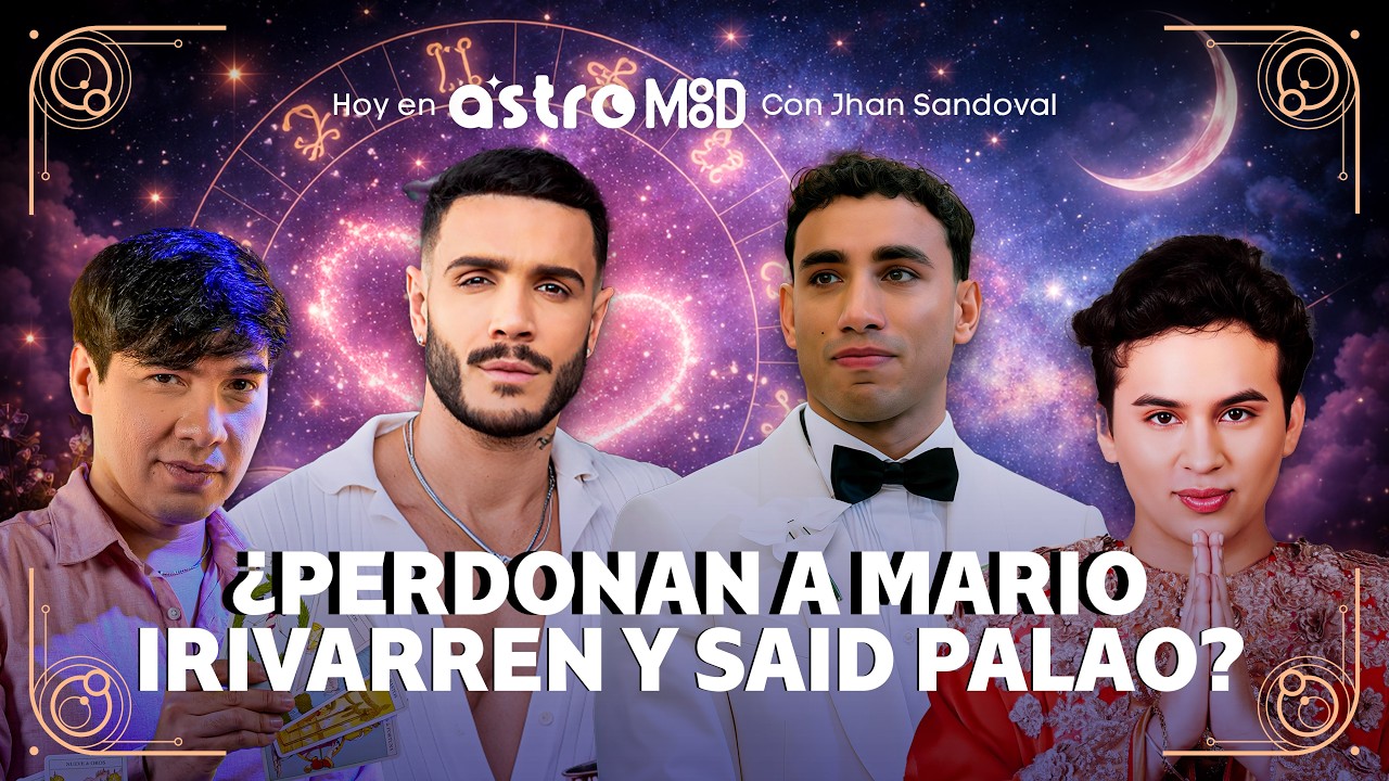 ¿SAID PALAO, MARIO IRIVARREN Y FRANCHO SIERRALTA VOLVERÁN CON SUS PAREJAS? | ASTROMOOD