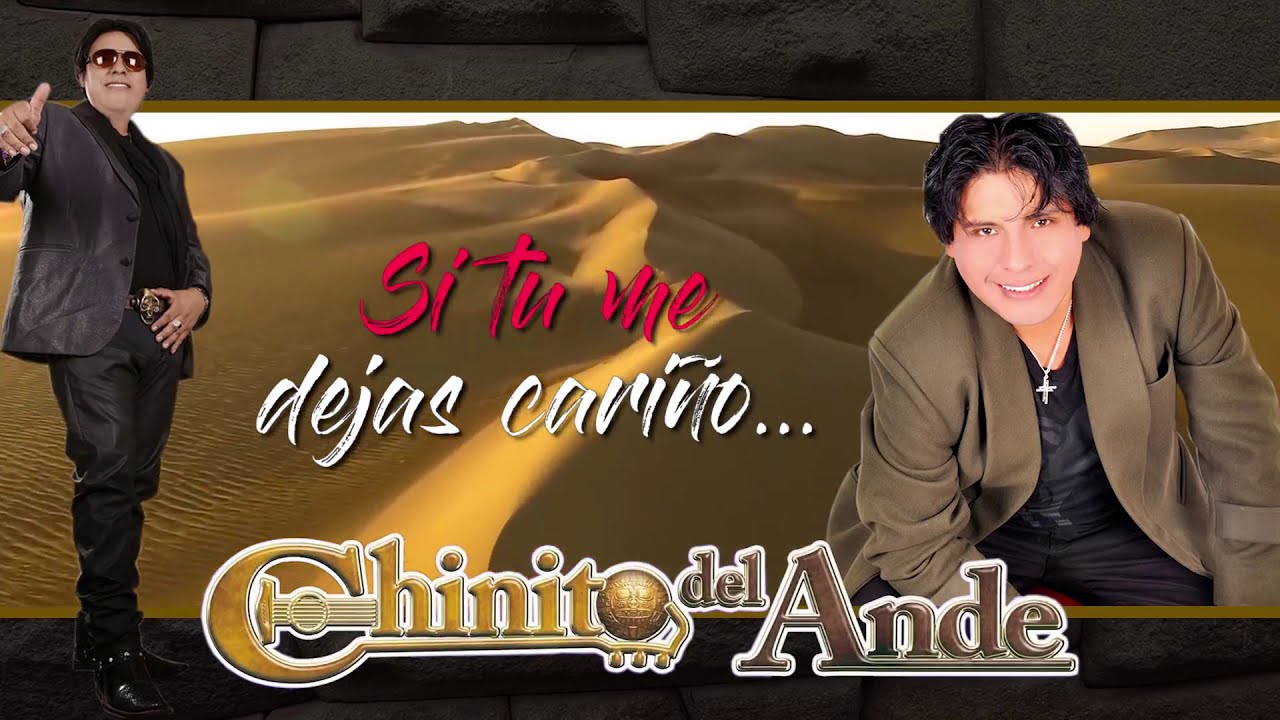 Chinito Del Ande - (Si Tú Me Dejas Cariño) Yo Nací Solo Para Ti (Primicia 2019)
