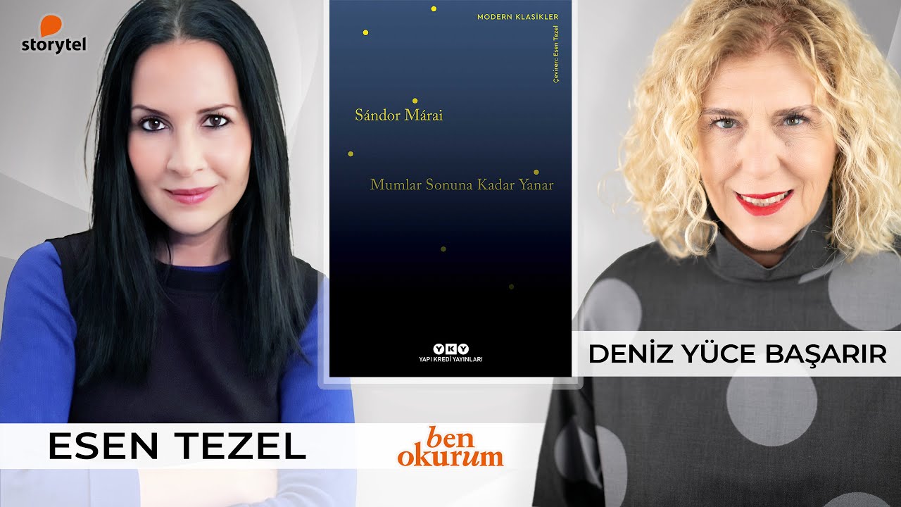 Mumlar Sonuna Kadar Yanar - Sandor Marai // konuk Esen Tezel // Deniz Yüce Başarır ile Ben Okurum