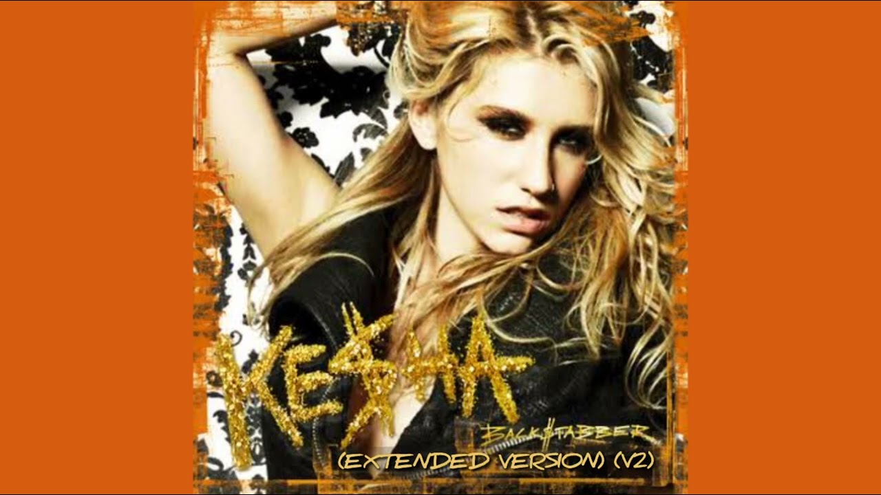 Kesha - Backstabber (Extended Version) (v2)
