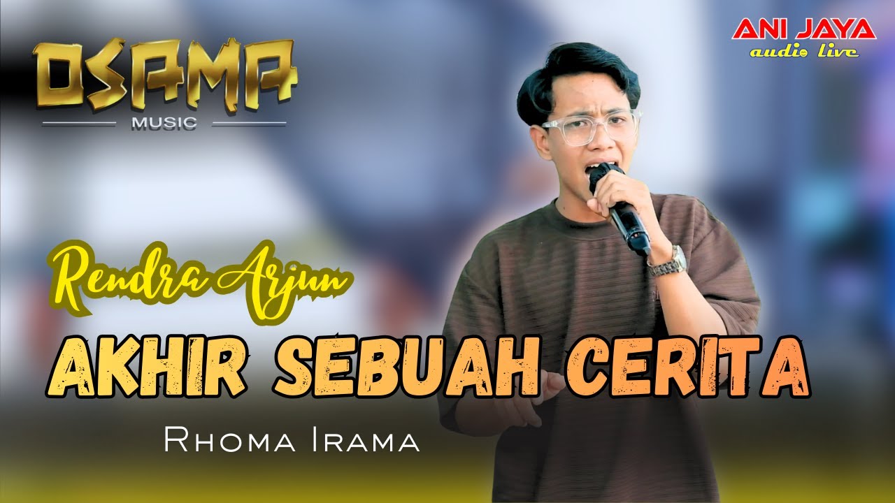 AKHIR SEBUAH CERITA - RENDRA ARJUN - OSAMA MUSIK - PEMUDA KARANGGAWANG BERSATU-ANIJAYA AUDIO