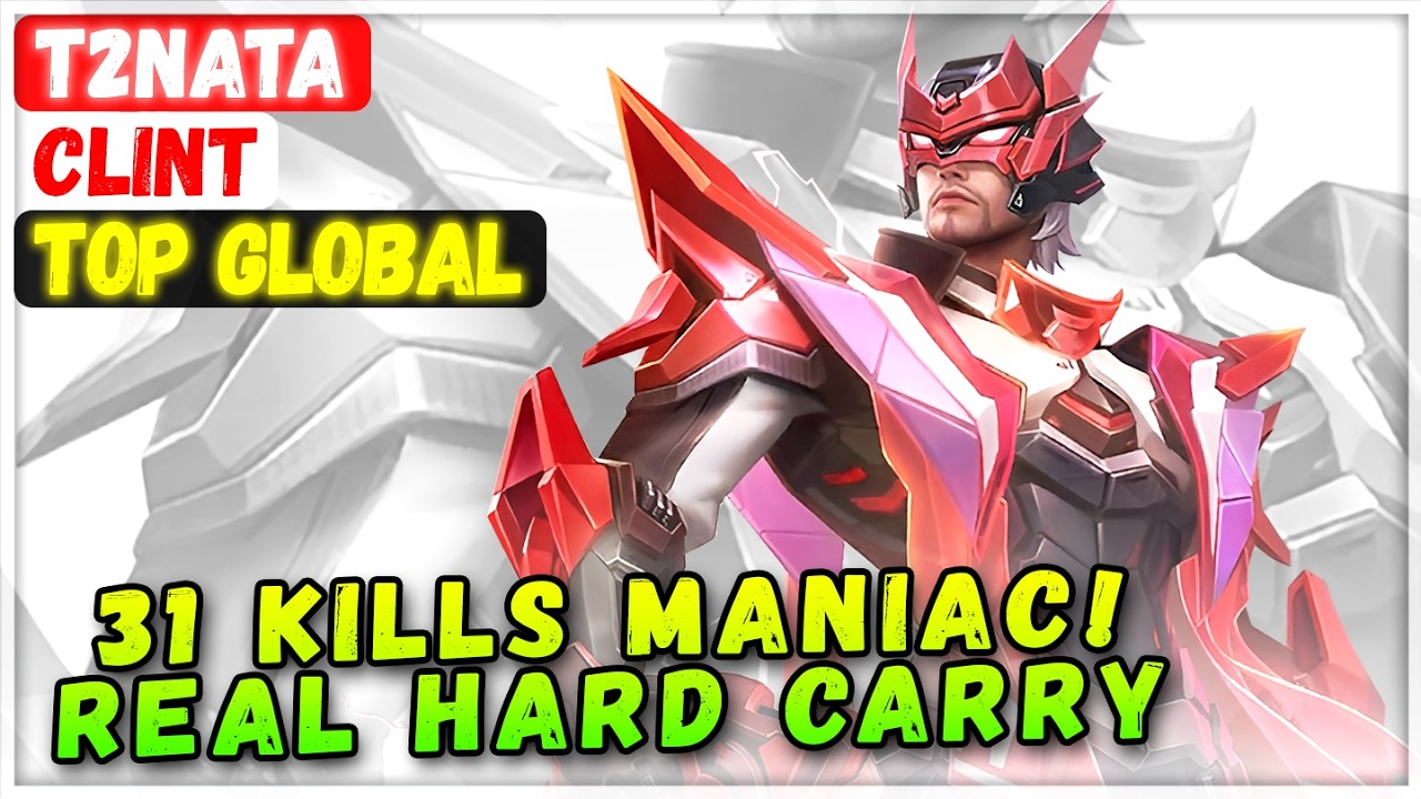 31 Kills Maniac! Real Hard Carry [ Top Global Clint ] T2nata - Mobile Legends Emblem And Build