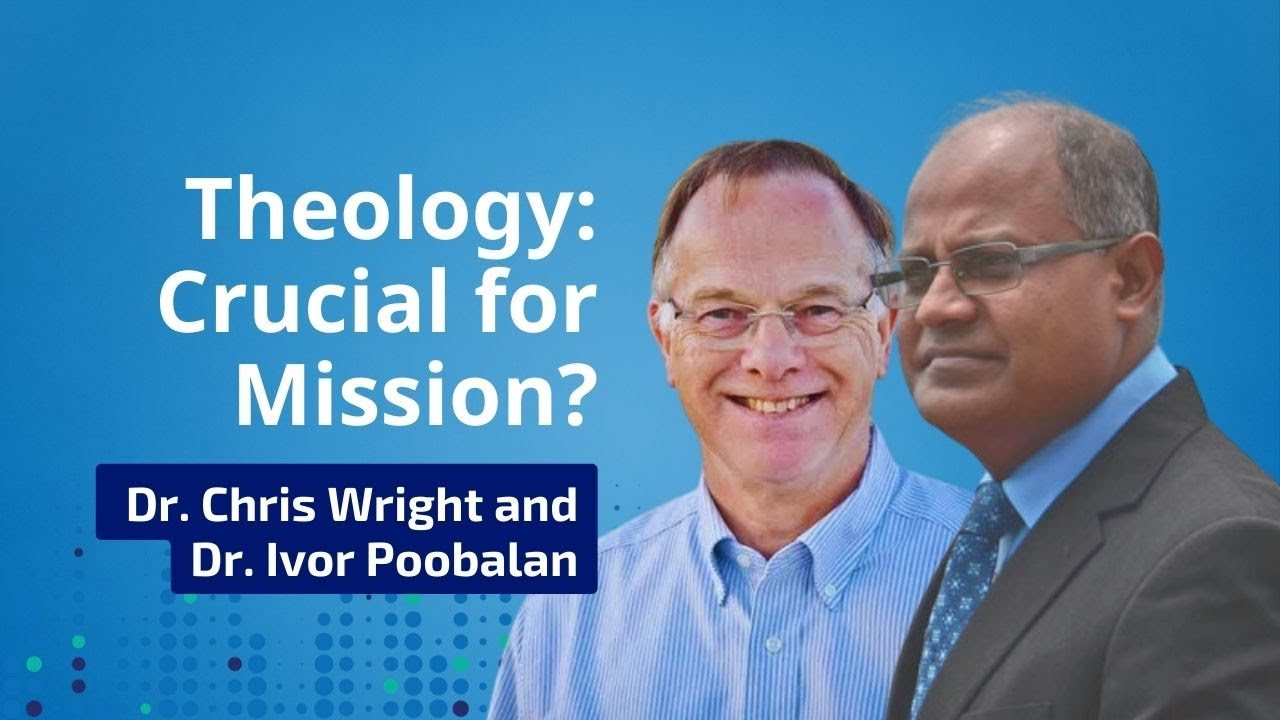 Chris Wright & Ivor Poobalan: Lausanne's Theological Impact on Global Mission