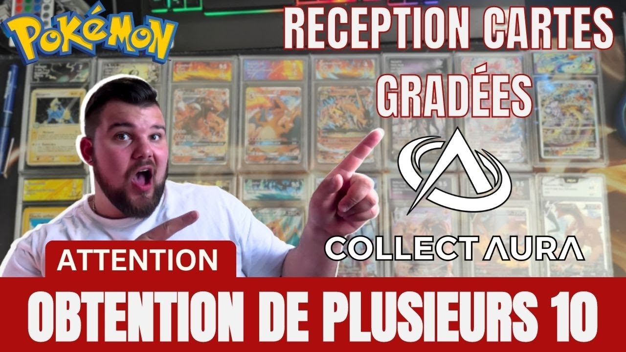 RECEPTION CARTES POKEMON - GRADATION CHEZ COLLECT'AURA ON CHOPPE PLUSIEURS 10 !!!