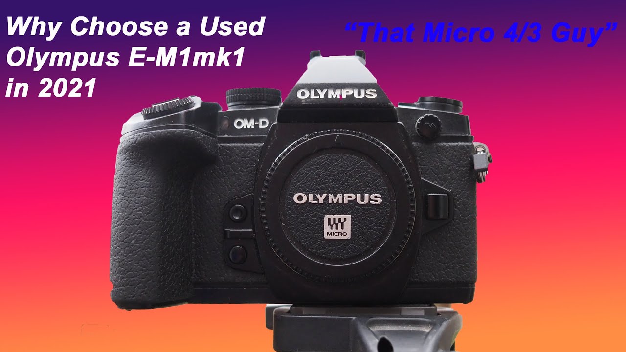 Olympus EM1 mk1: почему стоит выбрать подержанную модель в 2021 году