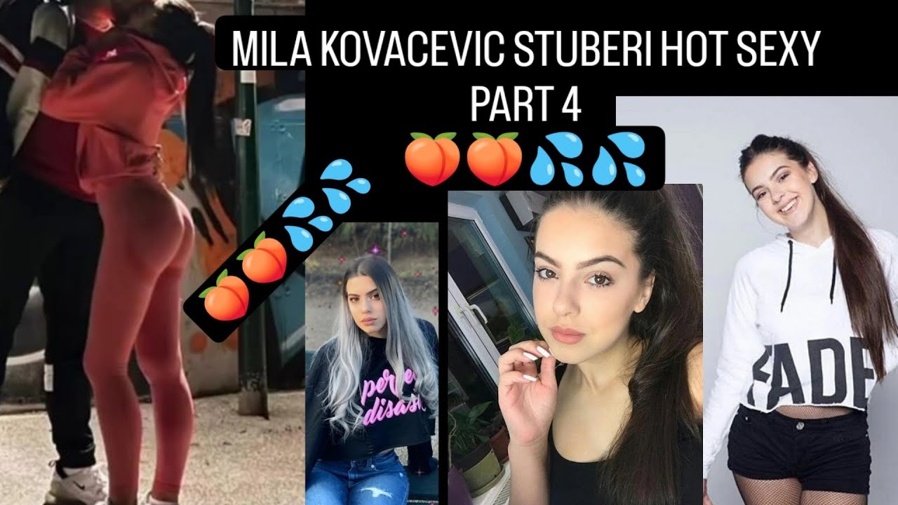 Mila Kovacevic • Mila Stuberi • Hot sexy part 4 🍑🍑💦💦