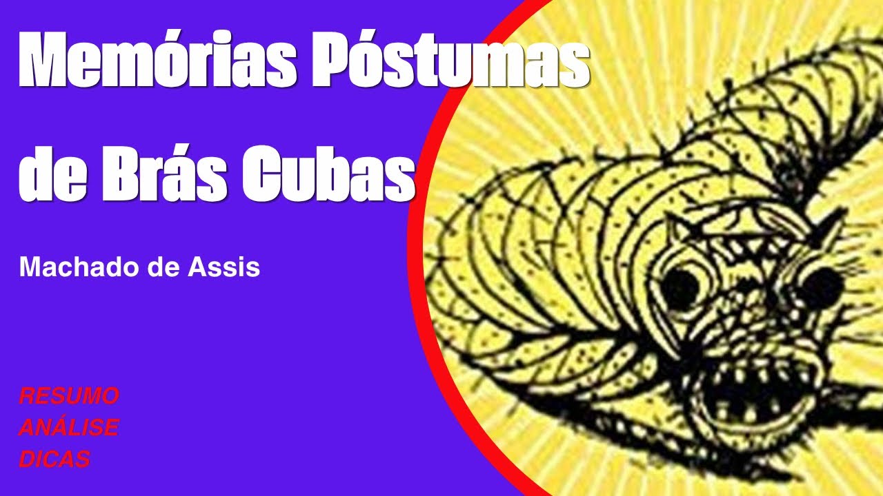 Memórias Póstumas de Brás Cubas, de Machado de Assis - Parte 1: resumo, análise e dicas