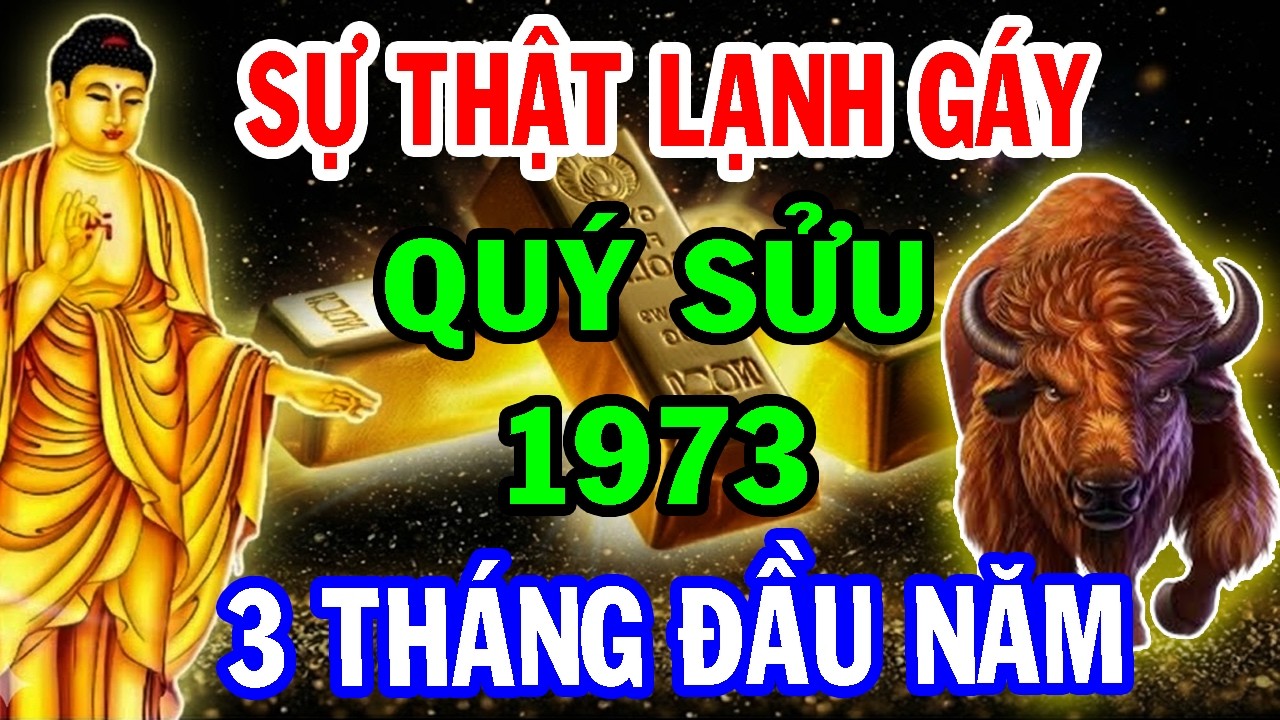 Rõ Như Ban Ngày: Tuổi Quý Sửu 1973, 3 Tháng Đầu 2026 Cực Quan Trọng – Biết Sớm Tránh Họa, Đón Lộc.