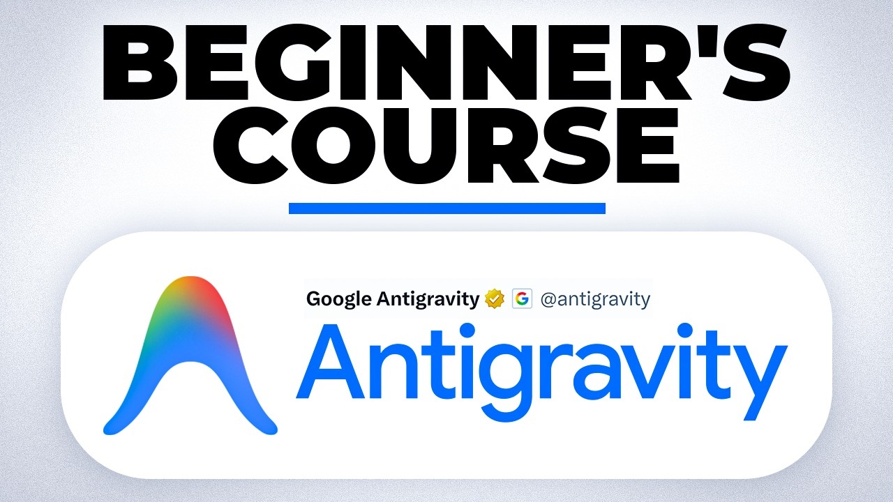 Google Antigravity FULL COURSE 1 HOUR (Build & Automate Anything)