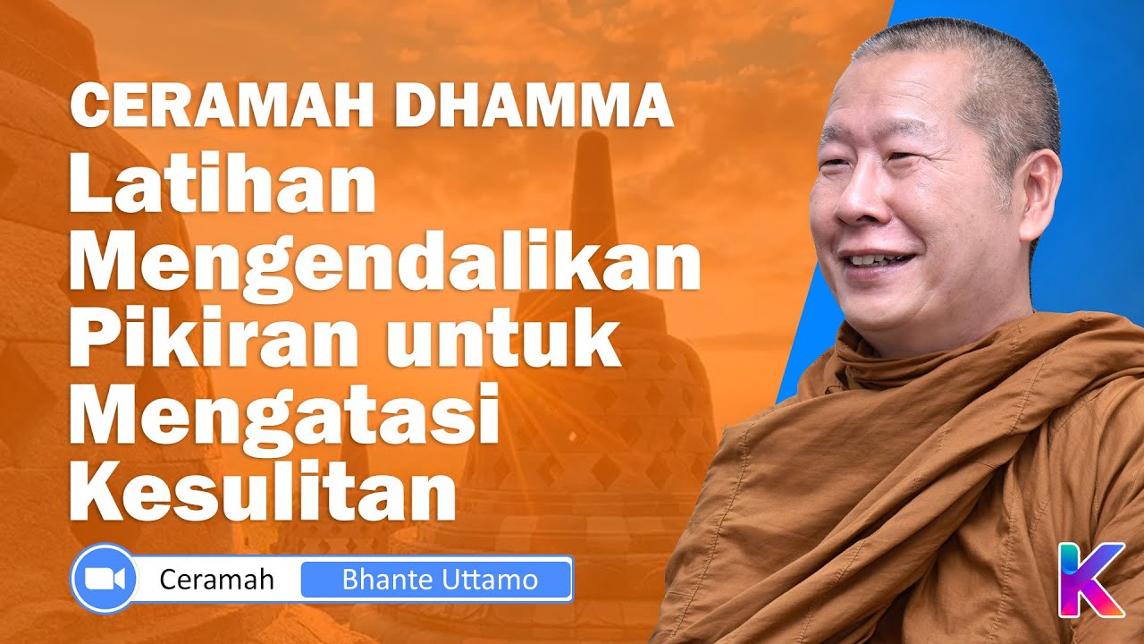 BHANTE UTTAMO || MENGENDALIKAN PIKIRAN UNTUK MENGATASI KESULITAN || Karaniya Channel