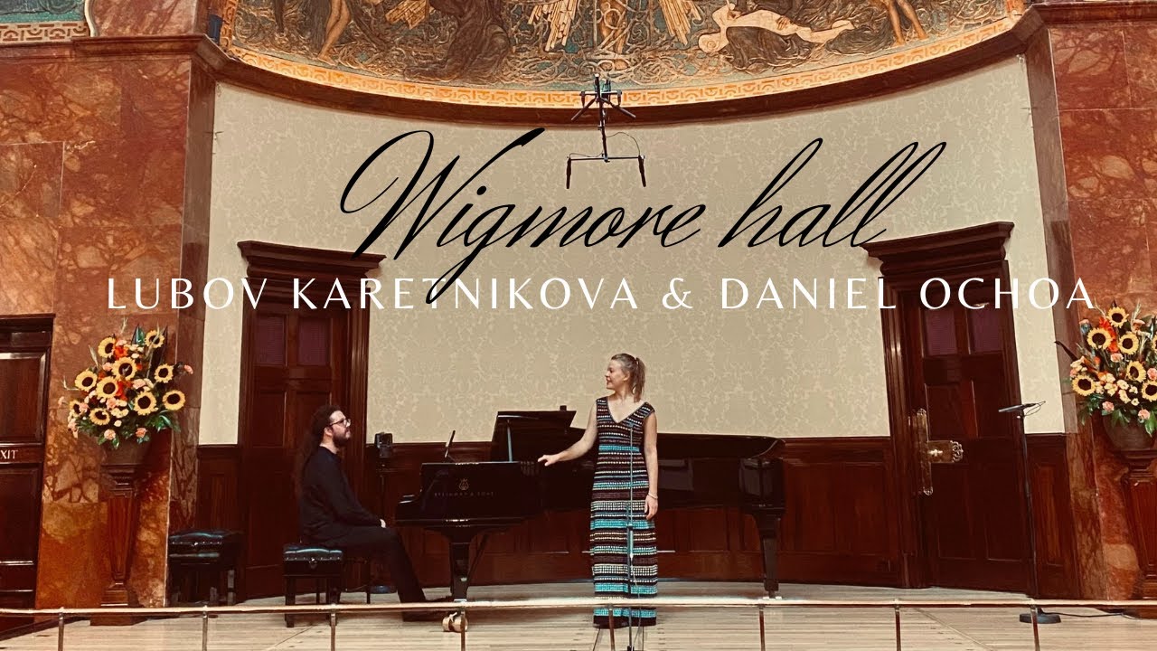 Lubov Karetnikova & Daniel Ochoa at Wigmore hall, 2022