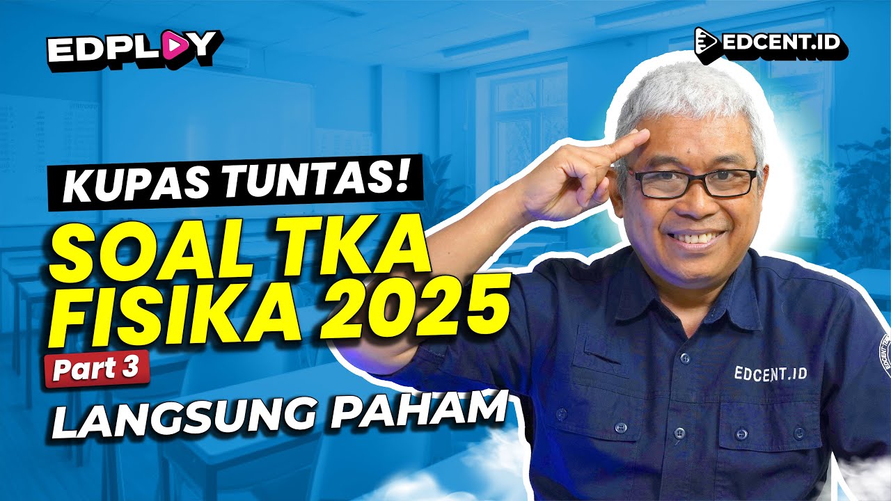 Soal & Pembahasan TKA Fisika 2025 | Part 3