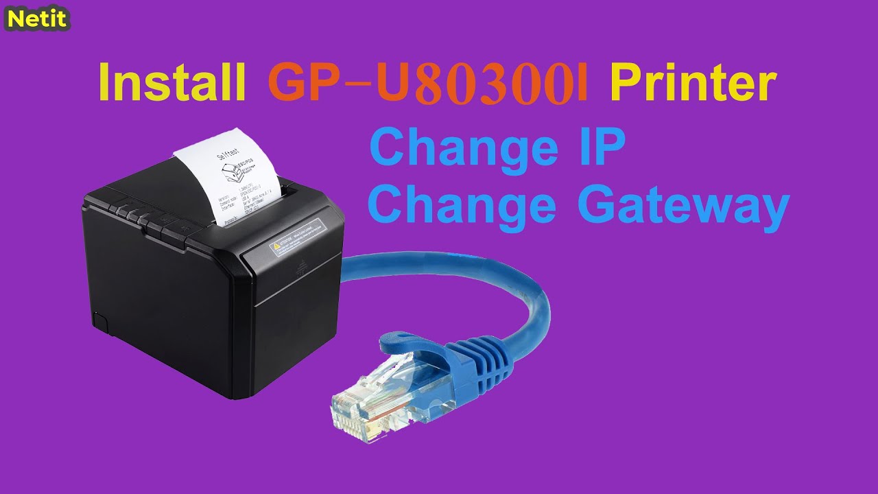 Gprinter GP U80300I | Change IP Address & Gateway + Driver Installation