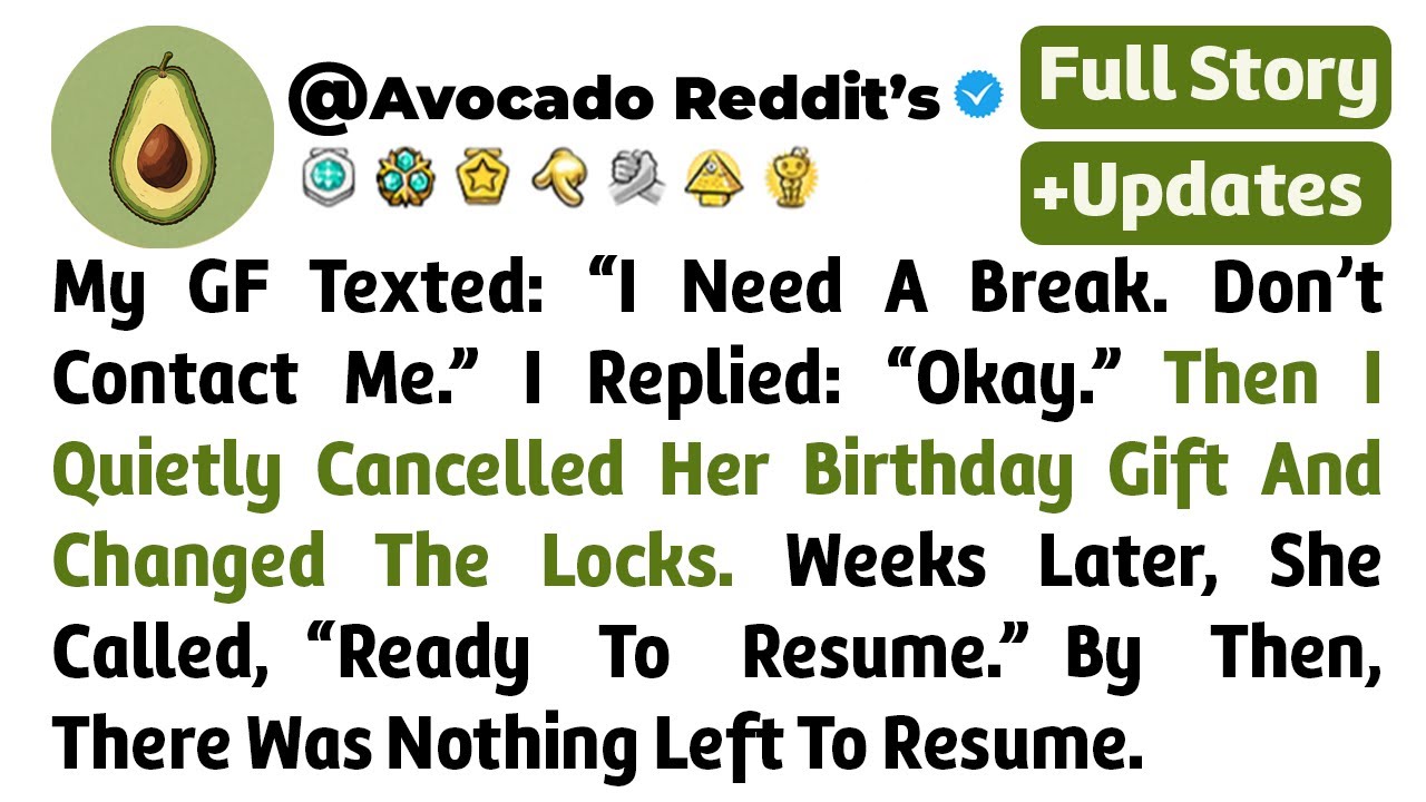My GF Texted: “I Need A Break. Don’t Contact Me.” I Replied: “Okay.” Then I Quietly..// Reddit Story