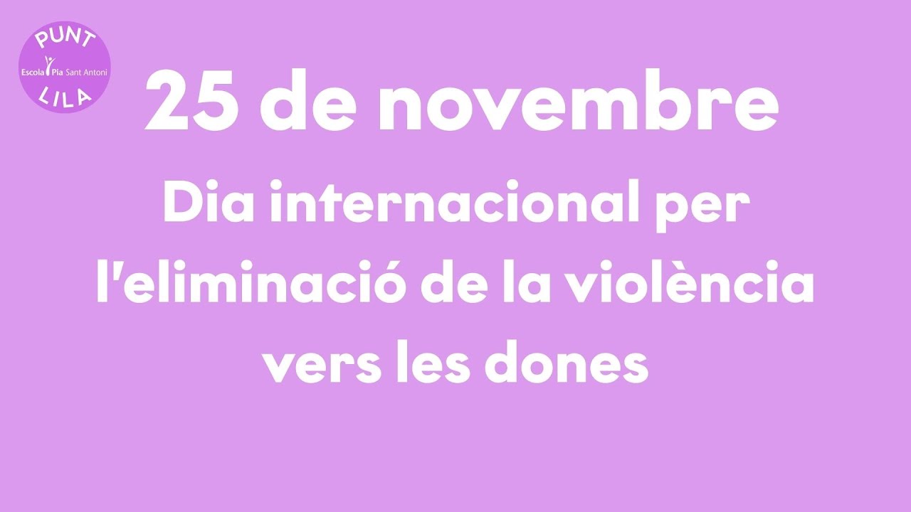 25 de novembre - Dia Internacional per a l'Eliminació de la Violència vers les Dones 25-26