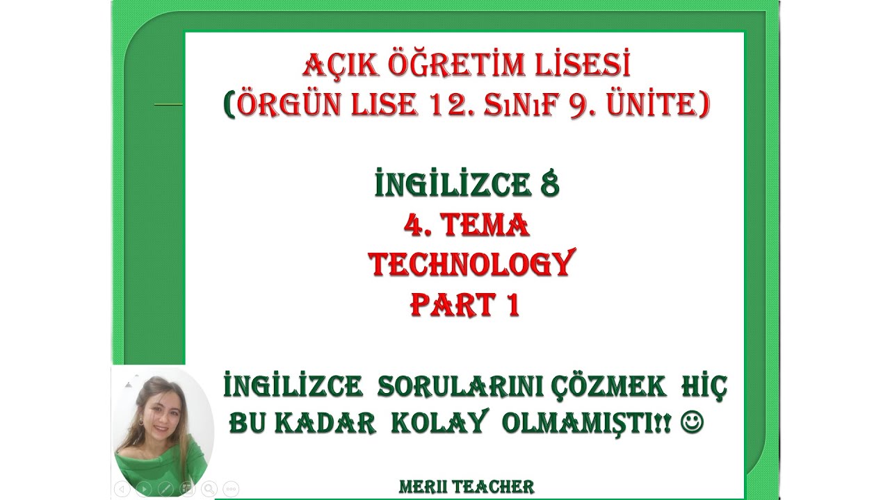 İNGİLİZCE 8 DERSİ 4. TEMA  PART 1/ 12. SINIF 9. ÜNİTE / TECHNOLOGY PART 1