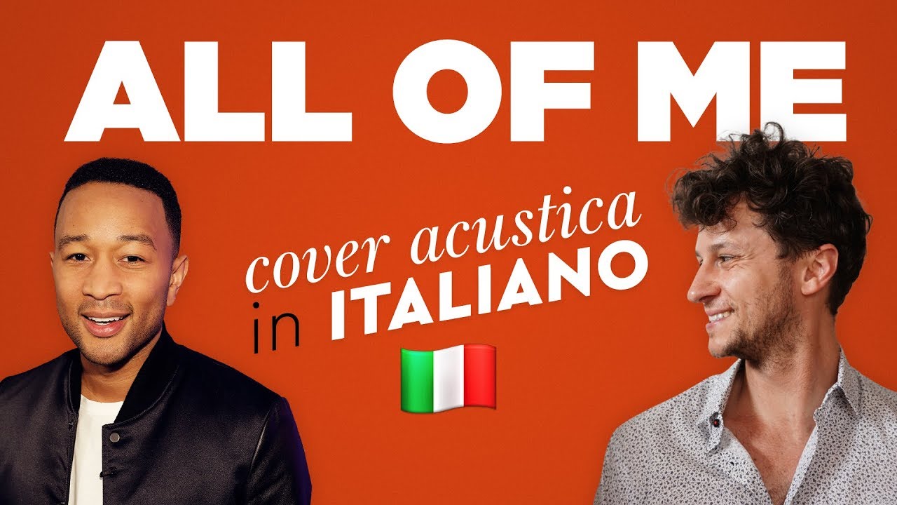 ALL OF ME in ITALIANO 🇮🇹 John Legend cover