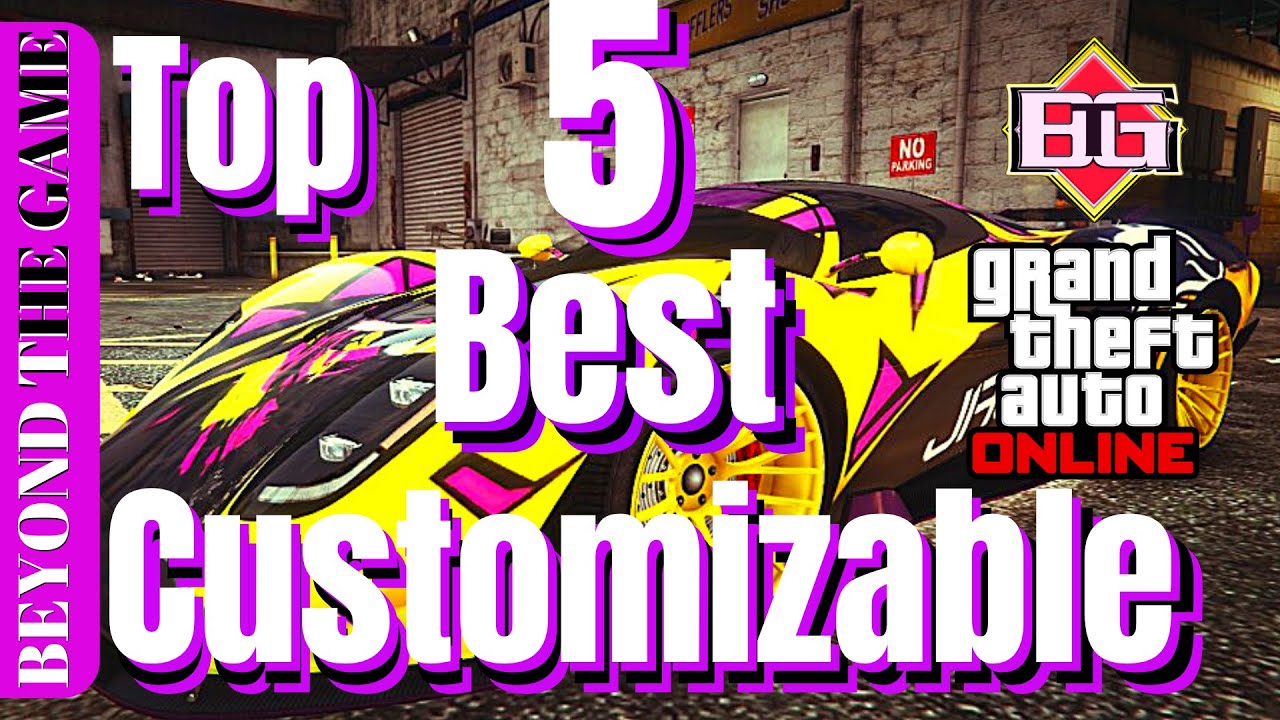 Top 5 BEST Customizable Cars On GTA 5 Online