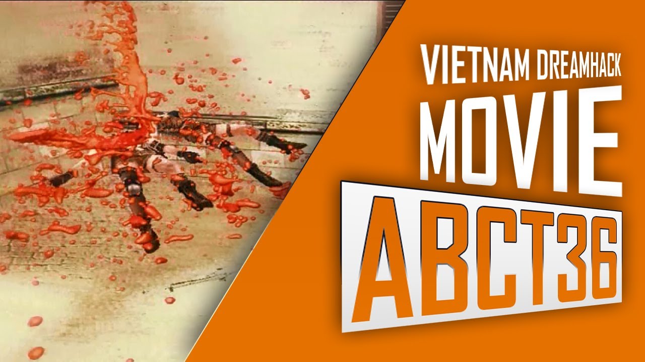 ABCT36 | VIETNAM HIGHLIGHT VIET DREAM HACK MOVIE