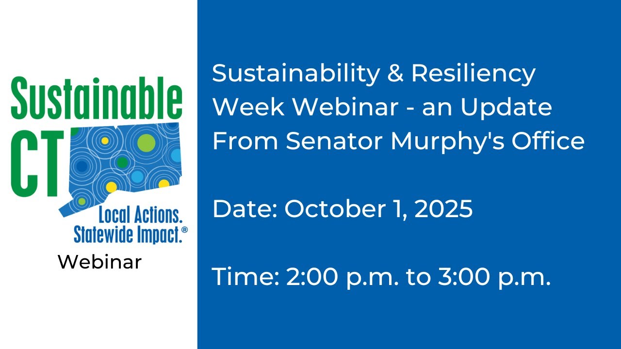 Sustainability & Resiliency Week Webinar - an Update From Senator Murphy's Office