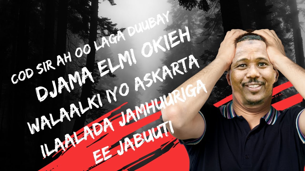 Cod sir ah oo laga duubay Djama Elmi Okieh Walaalki iyo askarta Ilaalada Jamhuuriga Ee Jabuuti
