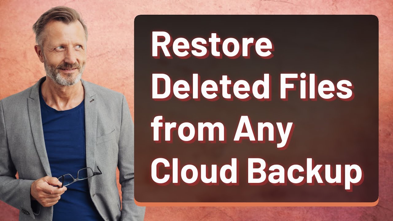 Restore Deleted Files from Any Cloud Backup
