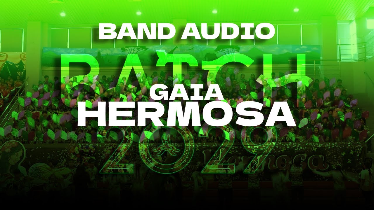 BATCH 2029 - GAIA HERMOSA Band Audio