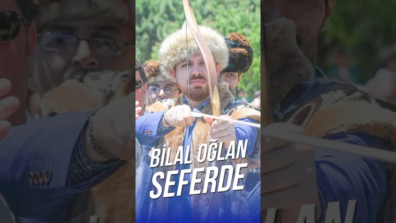 Bilal Oğlan Seferde