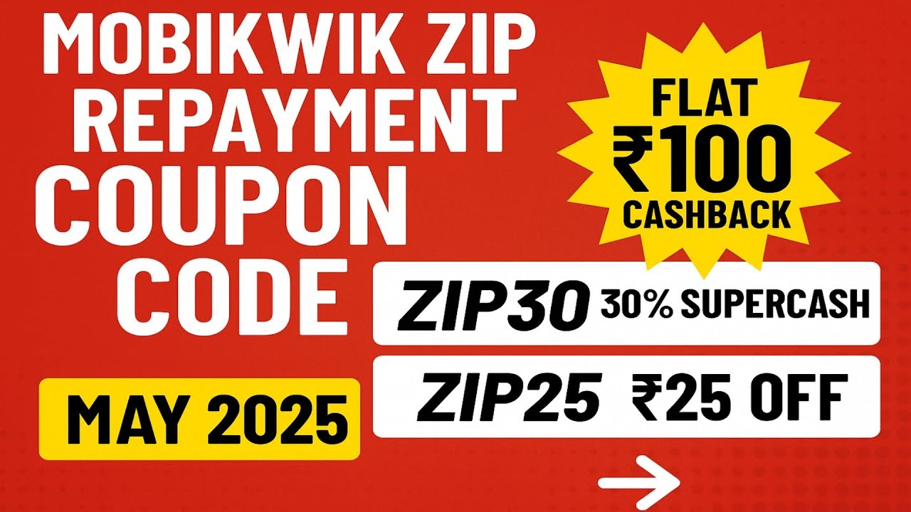 MobiKwik Zip Repayment Coupon Code May 2025 | Get ₹100 Cashback & 30% SuperCash!