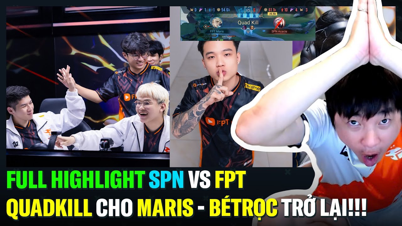 Full Highlight FPT vs SPN: Maris QUADKILL - BéTrọc trở lại!! | BLV Thanh Tùng