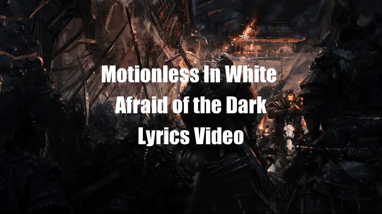 Motionless In White - Afraid of the Dark (Lyrics)